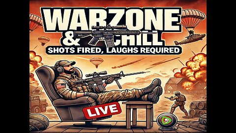 Warzone & Chill: Shots Fired, Laughs Required