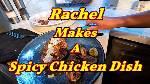 Rachel Makes A Spicy Chicken Dish