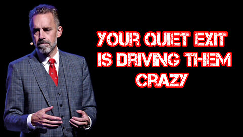 Your Quiet EXIT Is Driving Them CRAZY