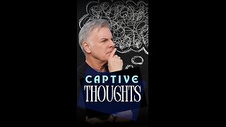 Captive Thoughts