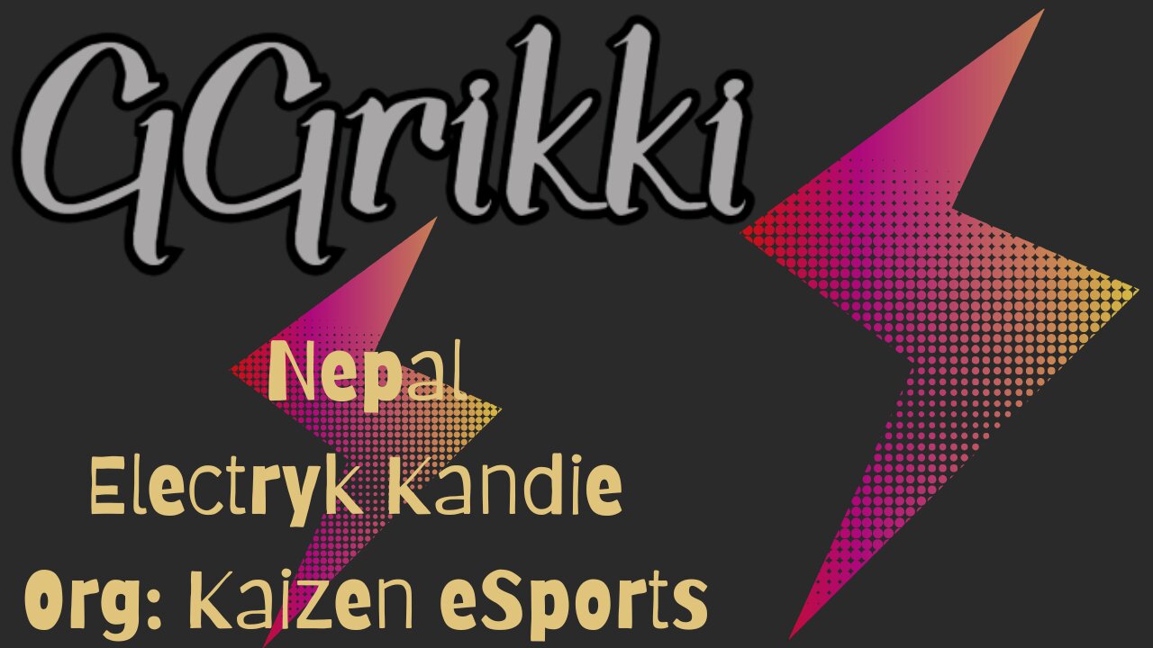 Nepal Team: Electryk Kandie -- Org: Kaizen eSports