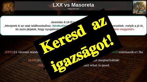 Keresd az Igazságot - LXX vs Masoreta - Bibliakutatás