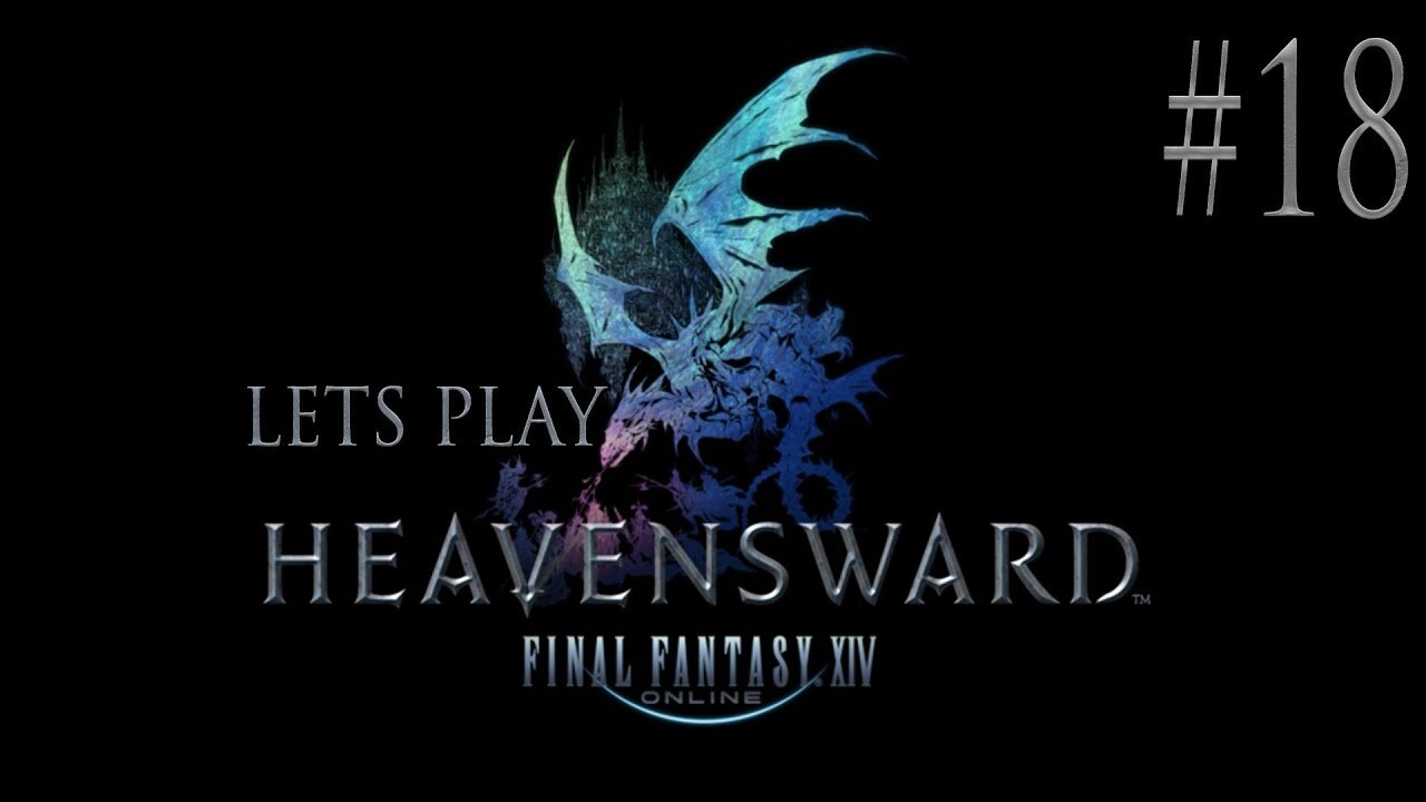 Let's Play Final Fantasy XIV Heavensward Ep 18