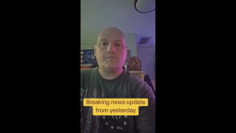 Breaking news update from yesterday.