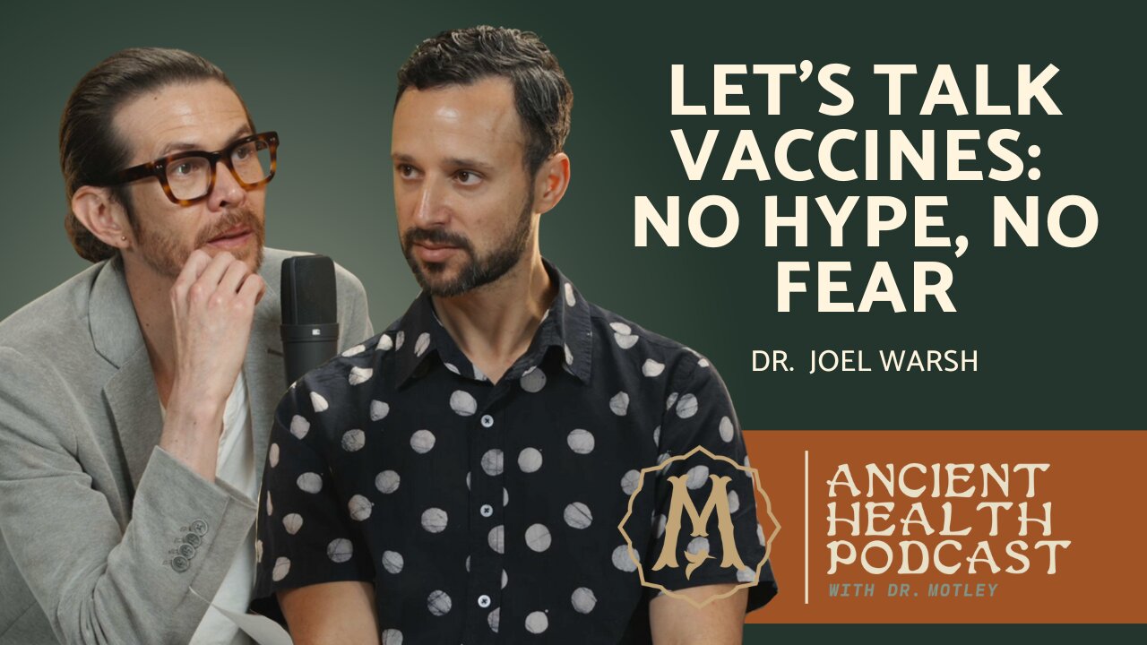 423: Let’s Talk Vaccines: No Hype, No Fear | Dr. Joel Warsh