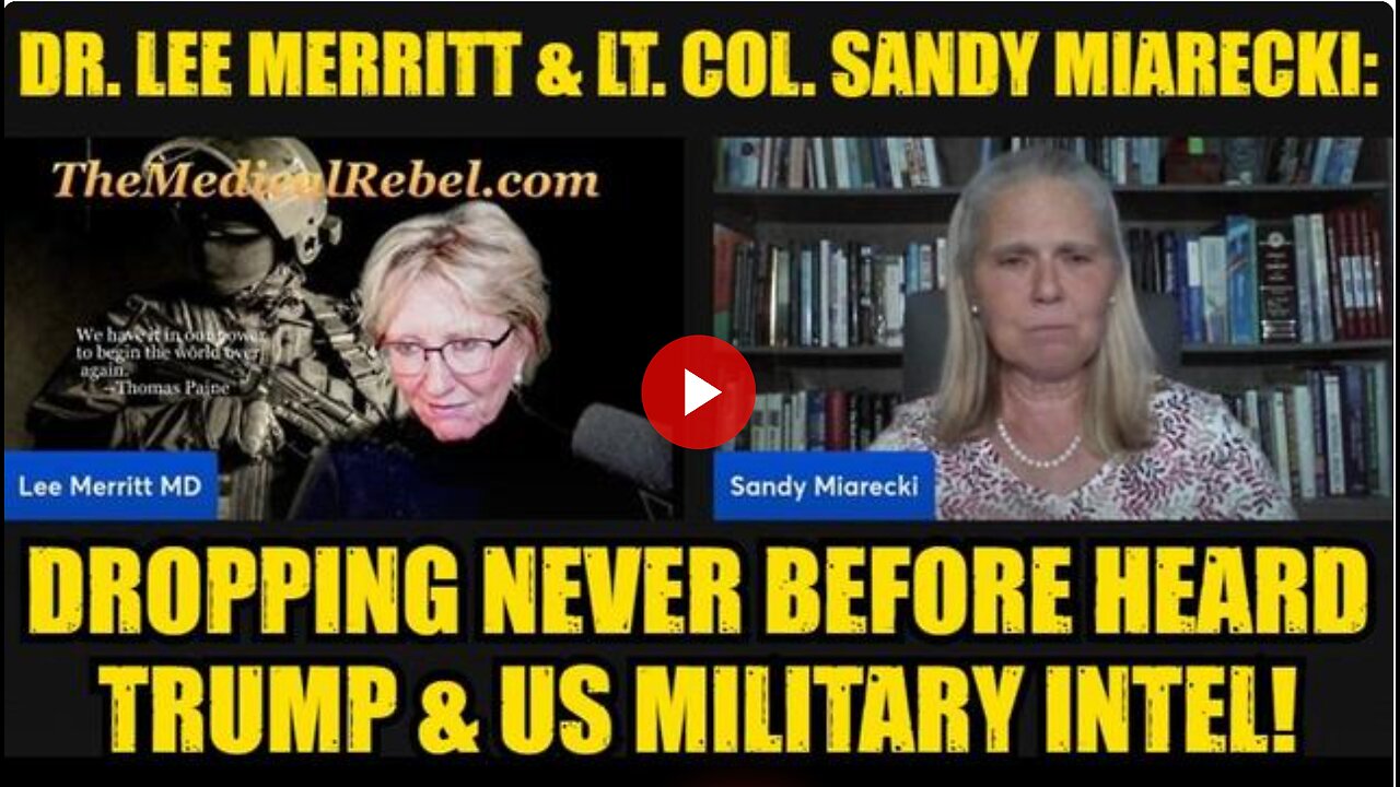 Dr. Lee Merritt & Lt. Col. Sandy Miarecki: Dropping Never Before Heard Trump & US Military Intel!