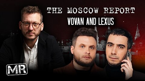 Moscow Report: Vovan and Lexus