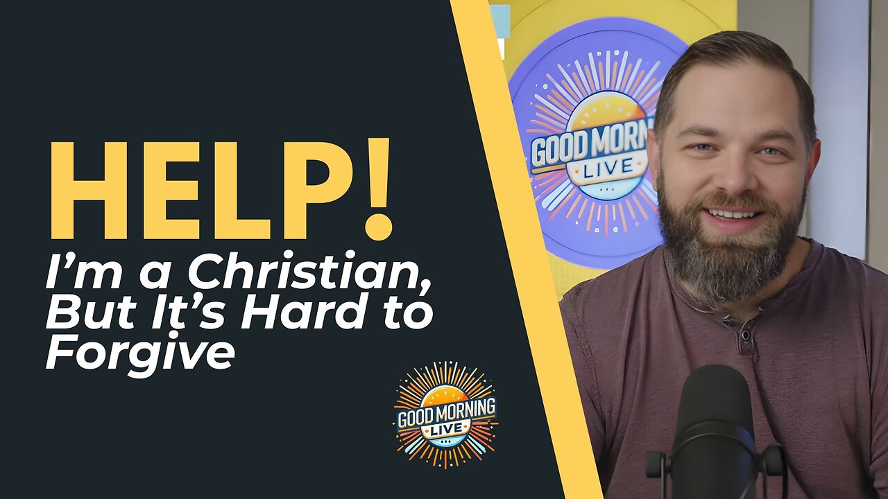 Help! I’m a Christian, But It’s Hard to Forgive - Good Morning LIVE - 10.29.25