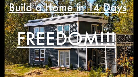 Build a Home in 14 Days! - (More videos coming) - The Goal is Freedom!