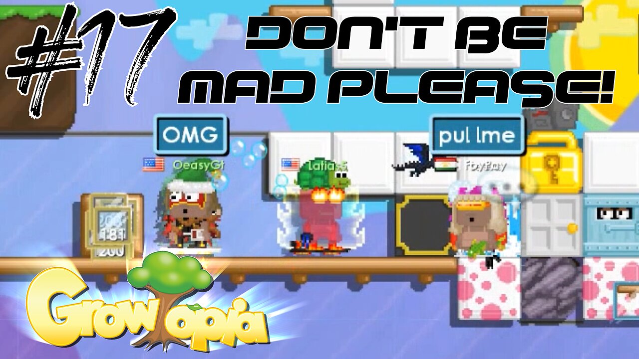 Growtopia #17: DON'T BE MAD PLEASE!