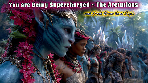 You Are Being SUPERCHARGED ⚡ The Arcturian Light Upgrade Has Begun 🕉 A Powerful DNA Activation! 🕉 🕉