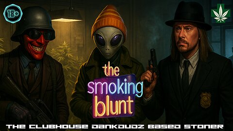 The Smoking blunt | wtf edition |