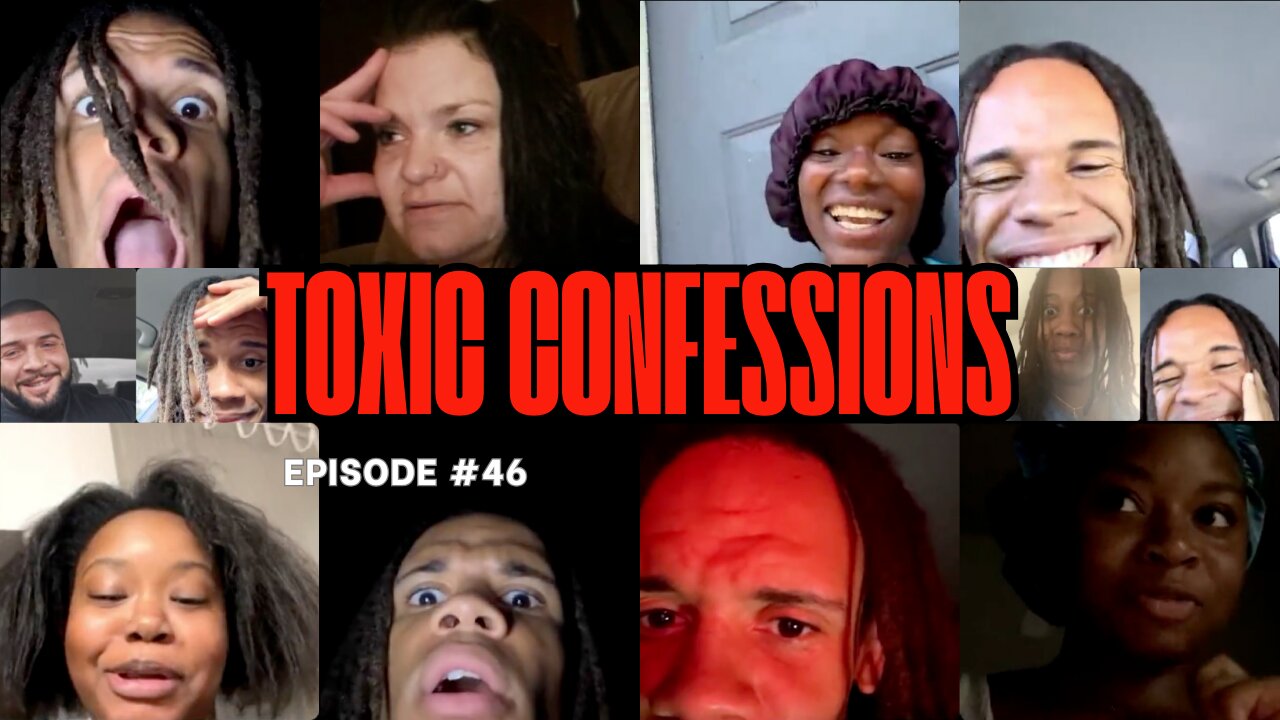Toxic Confessions Episode #46