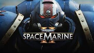 Warhammer 40,000 Space Marine 2 : Sunday May 25th