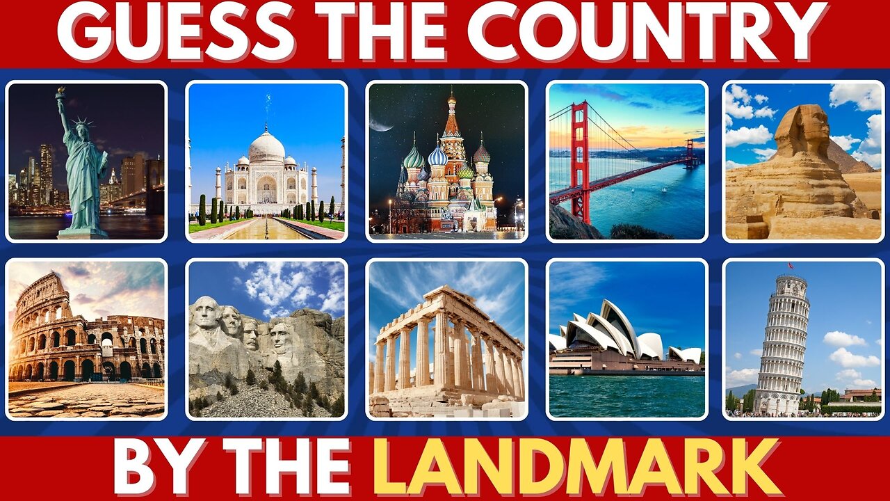 Guess the Country By Its Famous Landmark