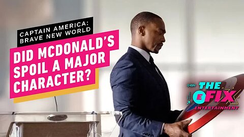 McDonald's May Have Spoiled Major Captain America 4 Reveal - IGN The Fix -