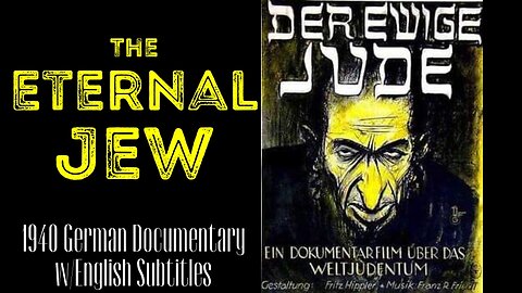 The Eternal Jew (Der Ewige Jude) – 1940 German Documentary w/English Subtitles