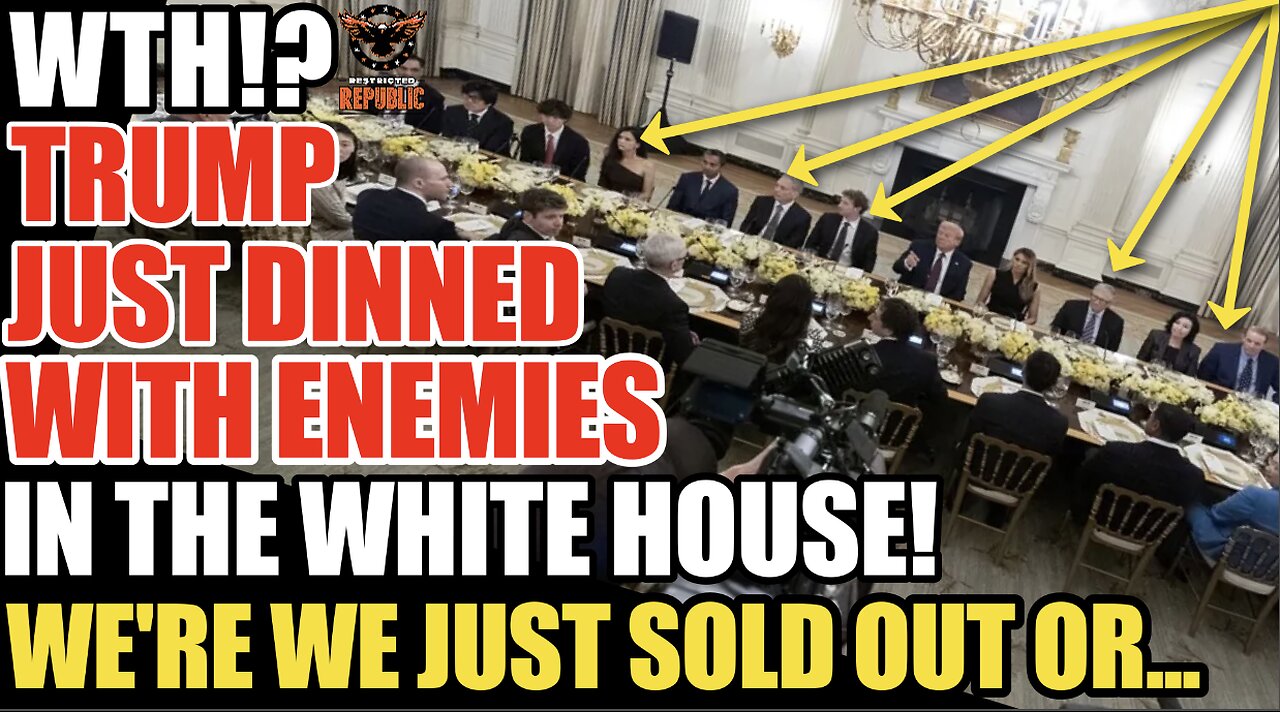 WTH? Trump Just Dinned With Enemies In The White House! We’re We Just Sold Out Or…