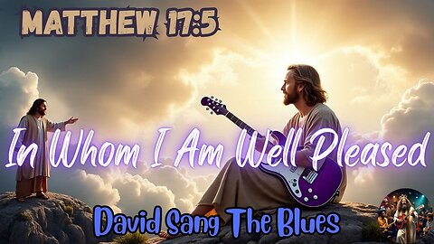 In Whom I Am Well Pleased | The Son That I Love | Matthew 17:5 Prophetic Celebration Song