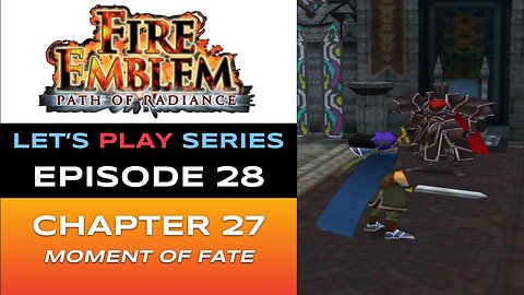 Fire Emblem: Path of Radiance (GC) - Episode 28/30 - Let’s Play Series - Full Gameplay