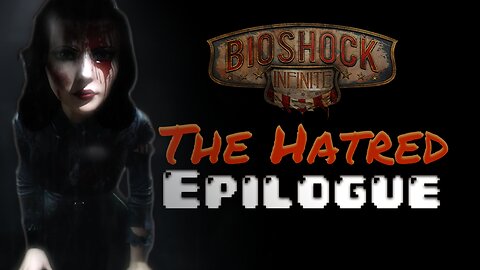 BioShock Infinite: The Hatred - Epilogue