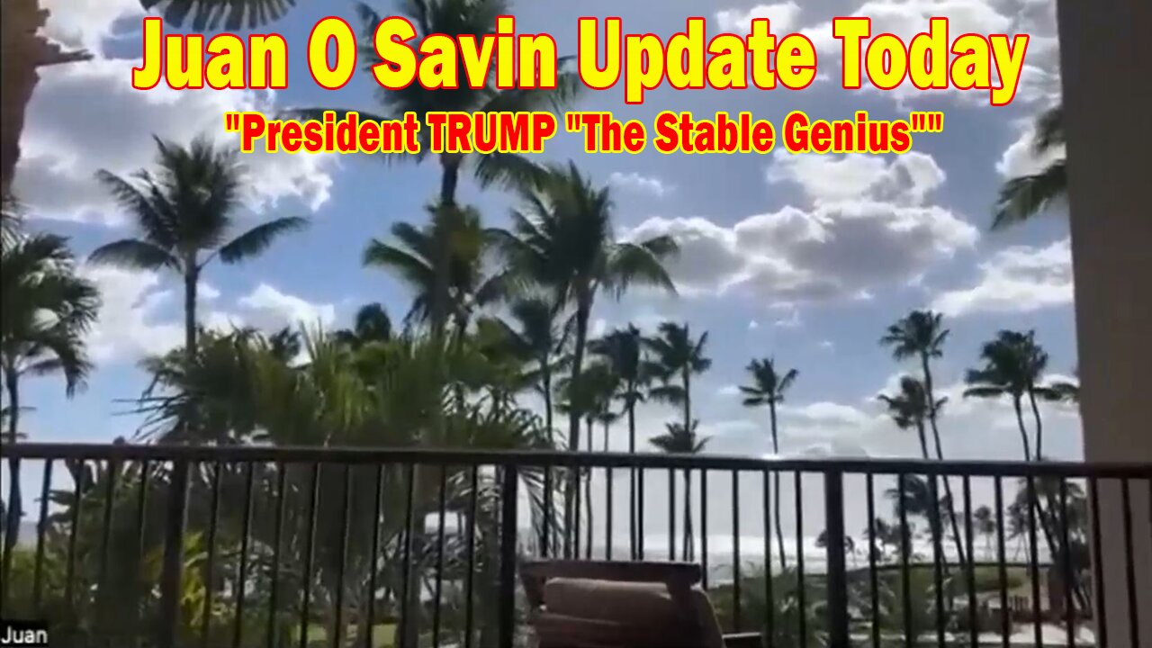Juan O Savin Update Today June 6: "President TRUMP "The Stable Genius""