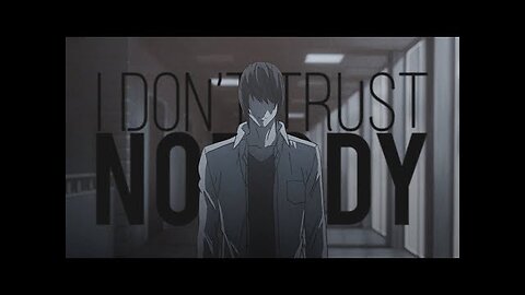 Light yagami || I Don't Trust Nobody [AMV/EDIT] - Death note
