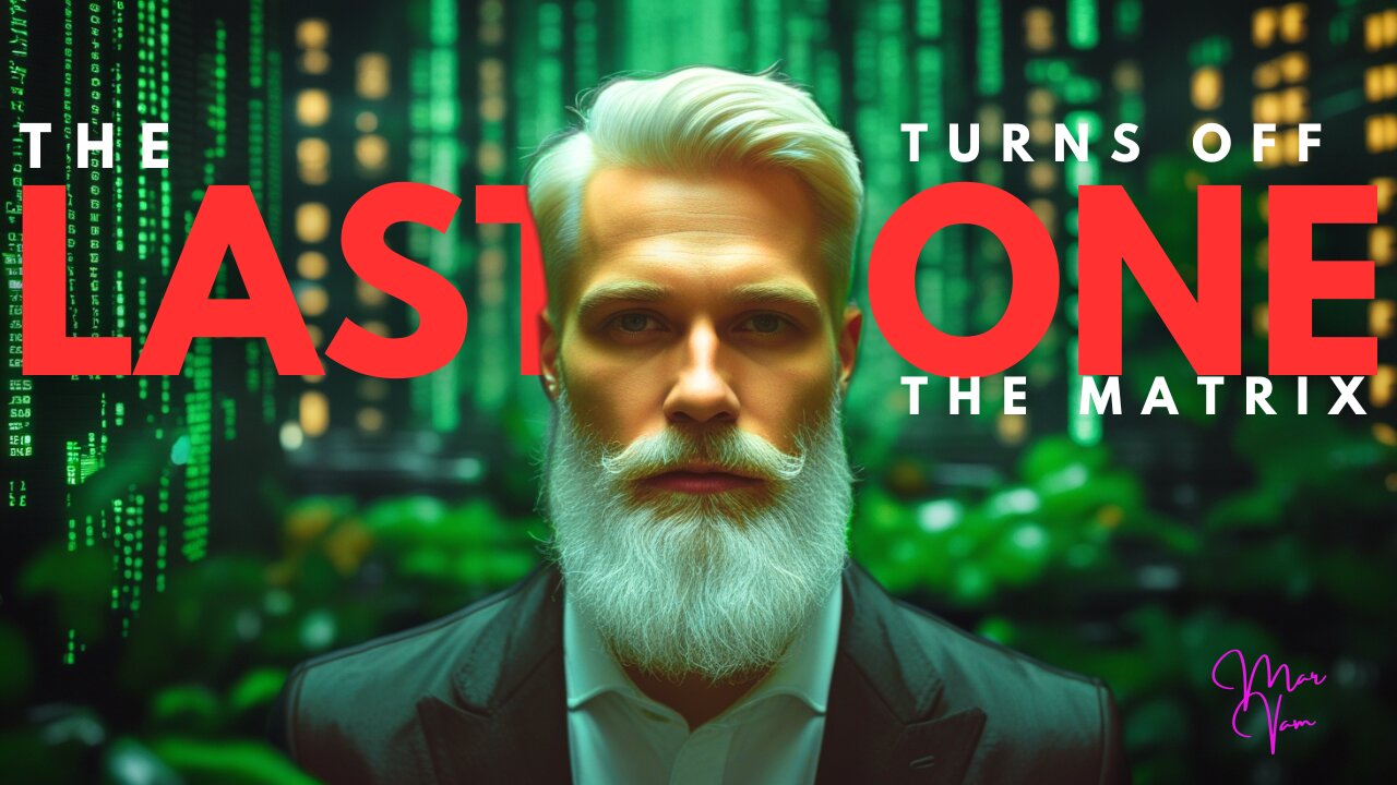 The Last One Turns Off the Matrix