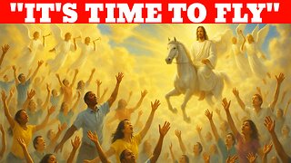 URGENT RAPTURE DREAM: "IT'S TIME TO FLY"