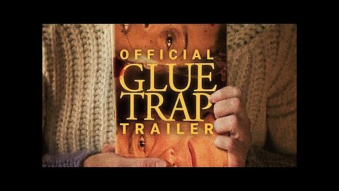 Glue Trap | Official Trailer | Gravitas Ventures