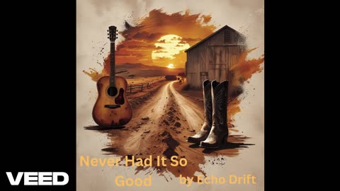 "Never Had It So Good" by Echo Drift