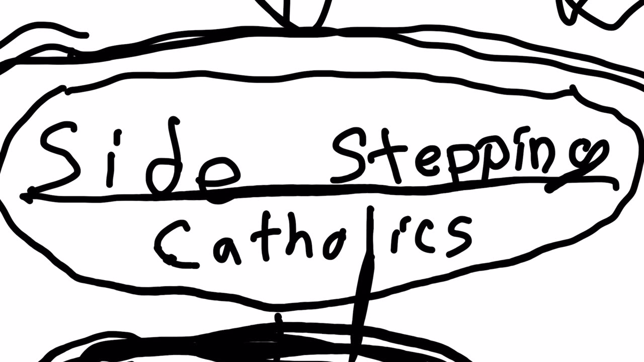 Side stepping Catholics