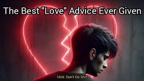 The Best "Love" Advice Anyone Can Give You