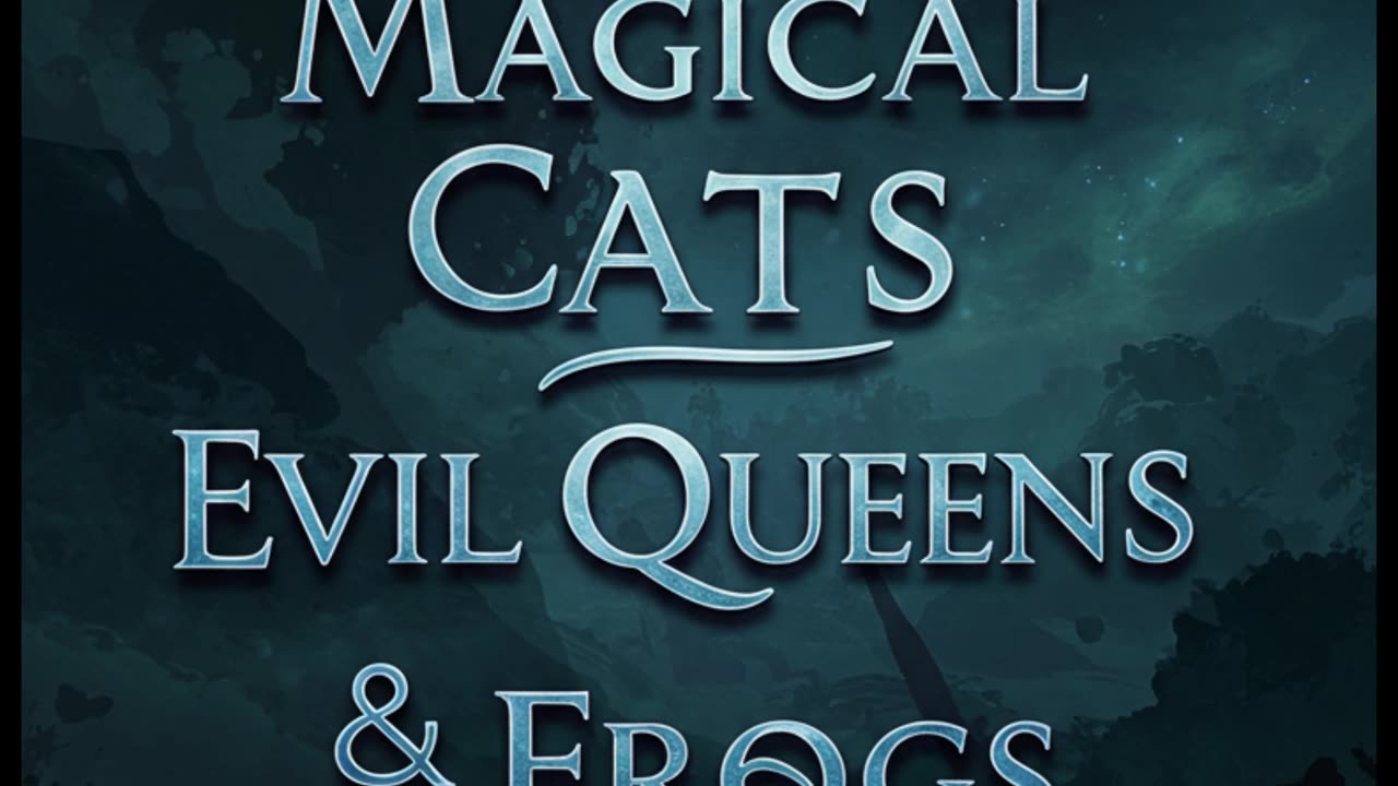 Magical Cats, Evil Queens & Frogs: A Twisted Fairy Tale Short