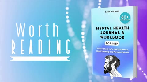 Breaking the Stigma: “Mental Health Journal & Workbook For Men” by Zane Archer