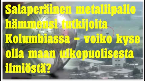 Salaperäinen metallipallo hämmensi tutkijoita Kolumbiassa - voiko kyse olla Maan ulkopuolisesta ilmi