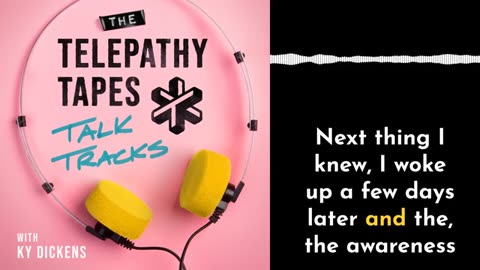 The Telepathy Tapes Talk Tracks Episode 5: Unbound: When Consciousness Travels Beyond the Body