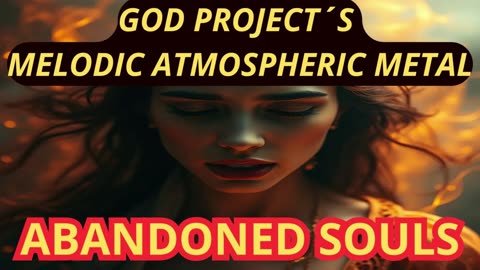 GOS PROJECT´S MELODIC ATMOSPHERIC METAL. Abandoned souls