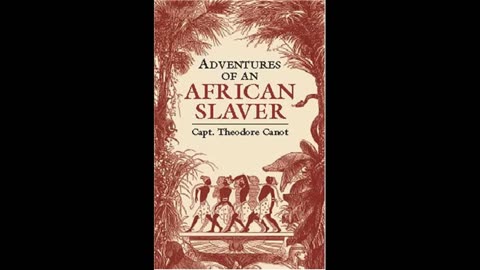 Captain Canot; or, Twenty Years of an African Slaver by Theodore Canot. Chapters 10 and 11.