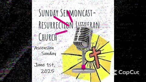 Ascension Sunday- June 8th, 2025