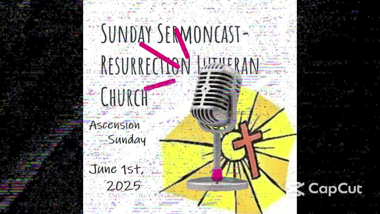 Ascension Sunday- June 1st, 2025