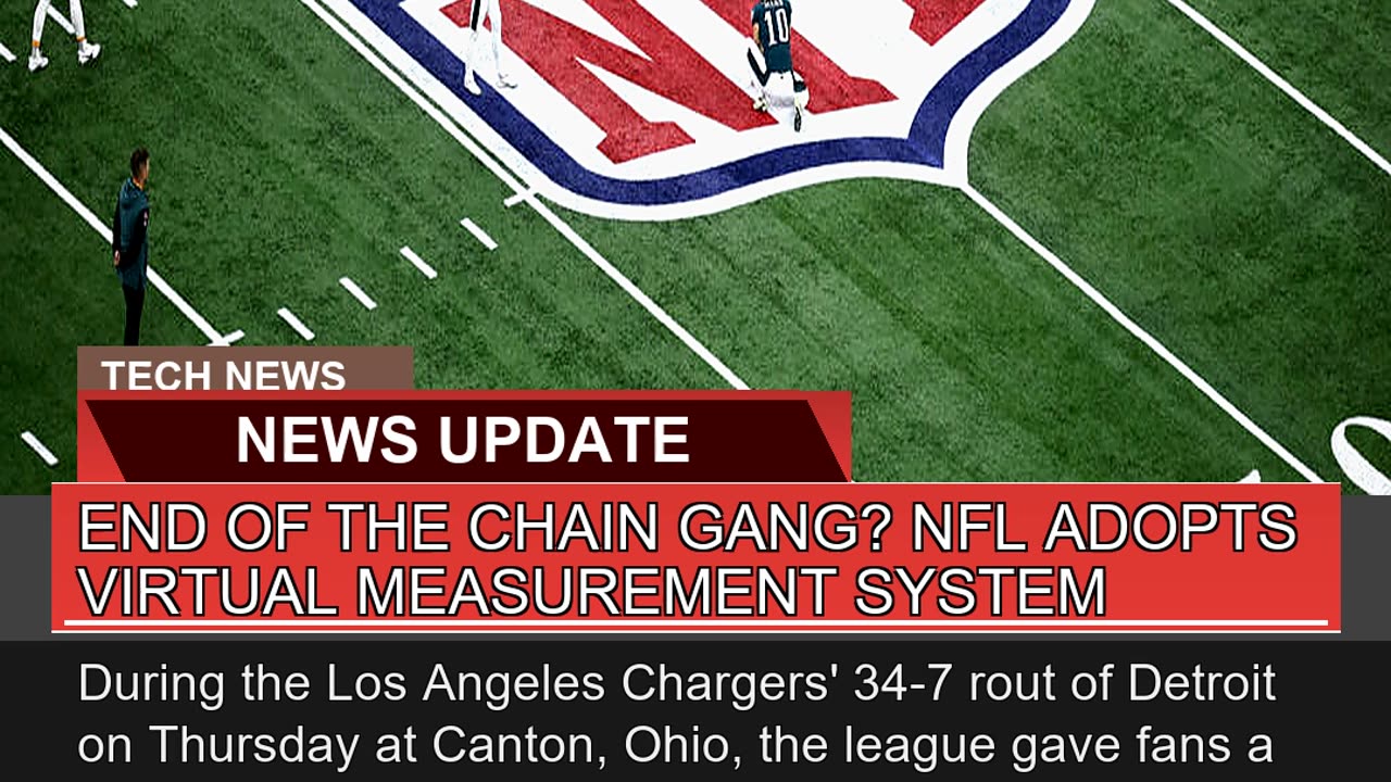 End of the Chain Gang Nfl Adopts Virtual Measurem