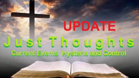Just Thoughts - Update Current Events Hysteria and Control Part 2 (2020) Retro