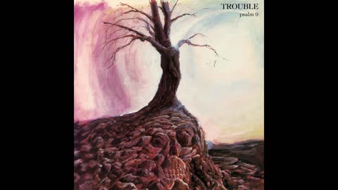 Trouble - Psalm 9