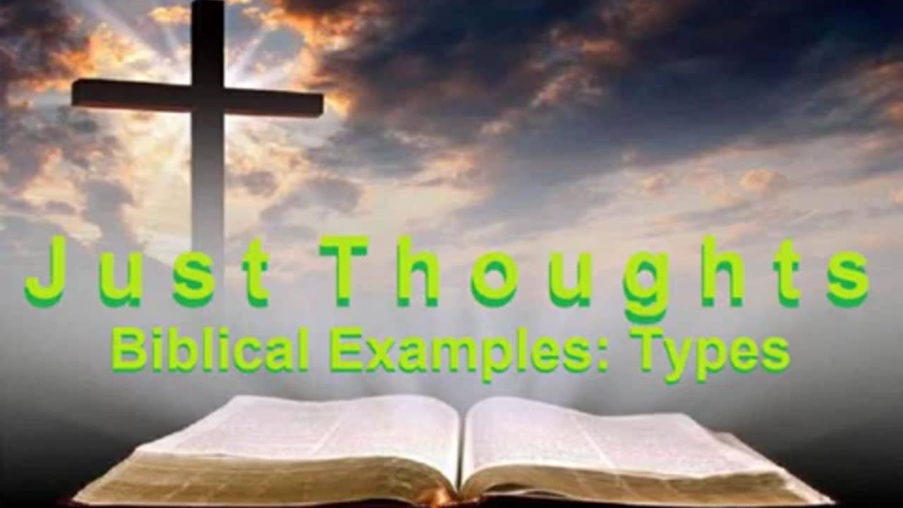 Just Thoughts - Biblical Examples : Types (2020) Retro