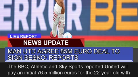 Man Utd Agree 85m Euro Deal to Sign Sesko Reports