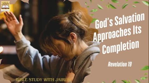 #Bible Study with #Jairus #Revelation 19 1 God's Salvation Approaches Its Completion
