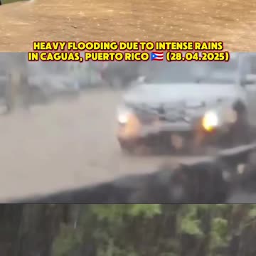 🚨Heavy flooding due to intense rains in Caguas, Puerto Rico 🇵🇷 (28.04.2025).