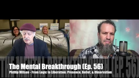 TMB56 - Phillip Wilson - From Logic to Liberation: Presence, Belief & Observation