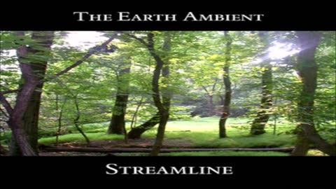 Streamline - "Woodland Explanade" - The Earth Ambient - [Ambient/New Age] 